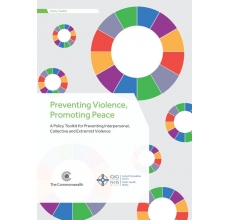 Preventing Violence, Promoting Peace A Policy Toolkit for Preventing Interpersonal, Collective and Extremist Violence